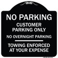Signmission No Parking Customer Parking Only No Overnight Parking Towing Enforced at Your Expense, BW-1818-23754 A-DES-BW-1818-23754